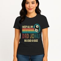 I Keep Dad Jokes In A Dad A Base Funny Fathers Day Womens T-Shirt