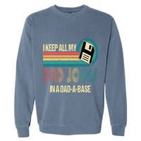 I Keep Dad Jokes In A Dad A Base Funny Fathers Day Garment-Dyed Sweatshirt