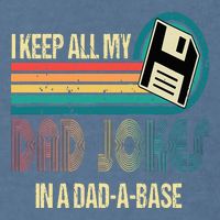 I Keep Dad Jokes In A Dad A Base Funny Fathers Day Garment-Dyed Sweatshirt