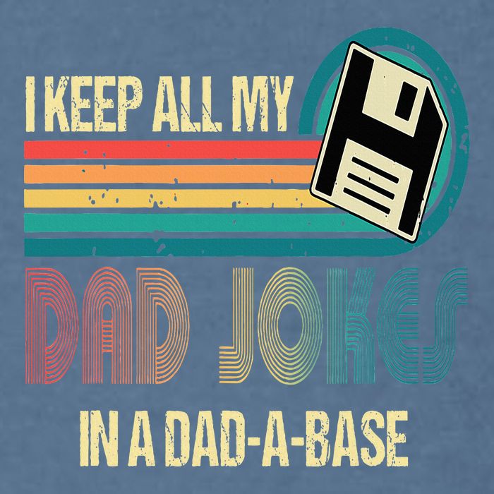 I Keep Dad Jokes In A Dad A Base Funny Fathers Day Garment-Dyed Sweatshirt