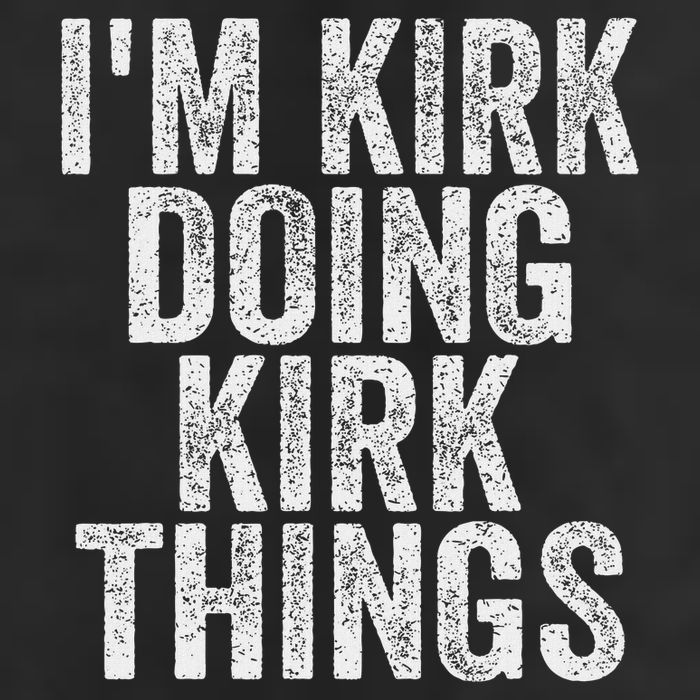 I'm Kirk Doing Kirk Things Funny Saying Christmas Gifts Idea Cool Comfort Performance Bucket Hat