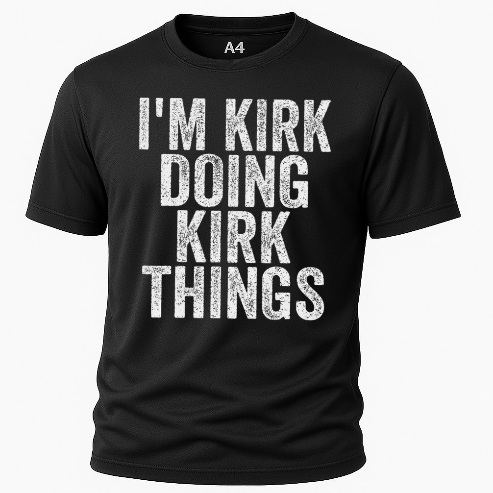 I'm Kirk Doing Kirk Things Funny Saying Christmas Gifts Idea Cooling Performance Crew T-Shirt