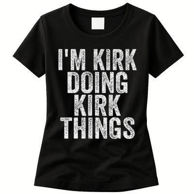 I'm Kirk Doing Kirk Things Funny Saying Christmas Gifts Idea Womens T-Shirt
