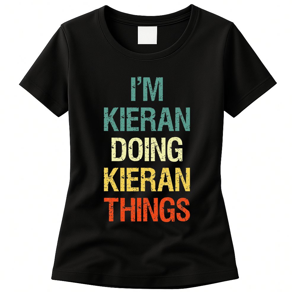 I'M Kieran Doing Kieran Things Personalized First Name Gift Womens T-Shirt