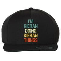 I'M Kieran Doing Kieran Things Personalized First Name Gift Wool Snapback Cap