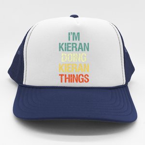 I'M Kieran Doing Kieran Things Personalized First Name Gift Trucker Hat