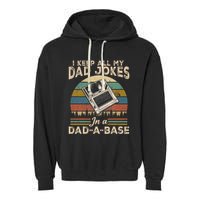 I Keep Dad Jokes In A Dad A Base Garment-Dyed Fleece Hoodie