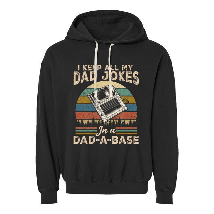 I Keep Dad Jokes In A Dad A Base Garment-Dyed Fleece Hoodie