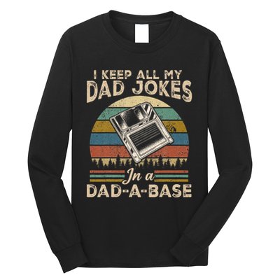 I Keep Dad Jokes In A Dad A Base Long Sleeve Shirt
