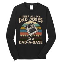 I Keep Dad Jokes In A Dad A Base Long Sleeve Shirt