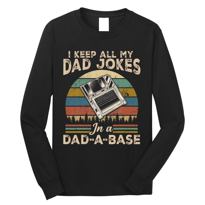 I Keep Dad Jokes In A Dad A Base Long Sleeve Shirt