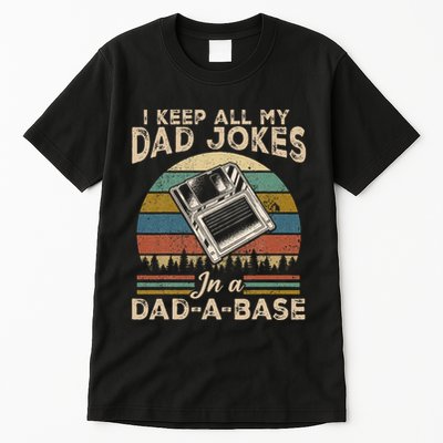 I Keep Dad Jokes In A Dad A Base Tall T-Shirt