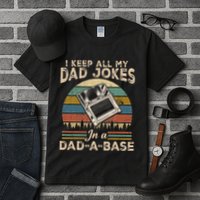 I Keep Dad Jokes In A Dad A Base Tall T-Shirt