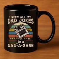 I Keep Dad Jokes In A Dad A Base 11oz C Handle Ceramic Mug