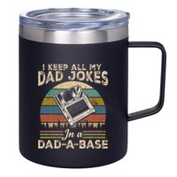 I Keep Dad Jokes In A Dad A Base 12oz Stainless Steel Coffee Mug