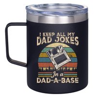 I Keep Dad Jokes In A Dad A Base 12oz Stainless Steel Coffee Mug