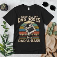 I Keep Dad Jokes In A Dad A Base Premium T-Shirt