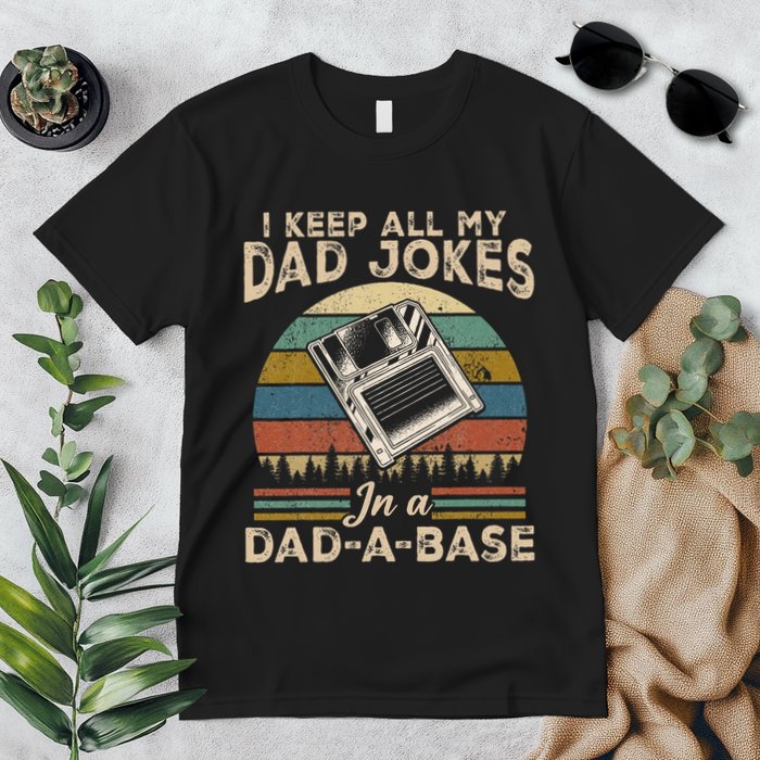 I Keep Dad Jokes In A Dad A Base Premium T-Shirt