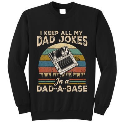 I Keep Dad Jokes In A Dad A Base Tall Sweatshirt