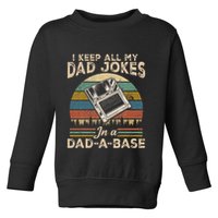 I Keep Dad Jokes In A Dad A Base Toddler Sweatshirt