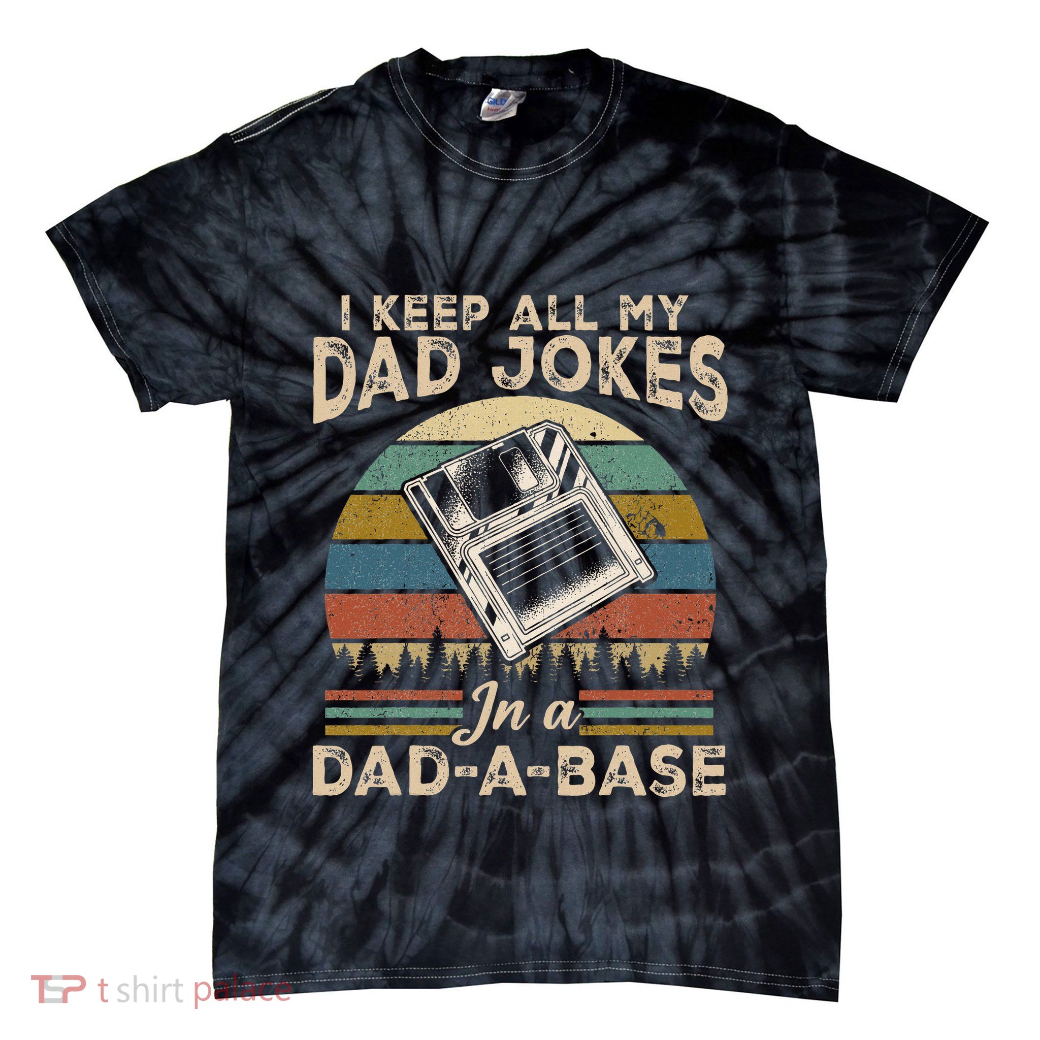 I Keep Dad Jokes In A Dad A Base Tie-Dye T-Shirt