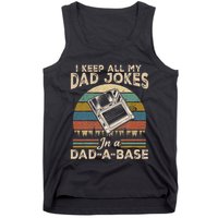 I Keep Dad Jokes In A Dad A Base Tank Top