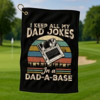 I Keep Dad Jokes In A Dad A Base Golf Towel