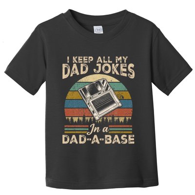 I Keep Dad Jokes In A Dad A Base Toddler T-Shirt