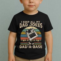 I Keep Dad Jokes In A Dad A Base Toddler T-Shirt