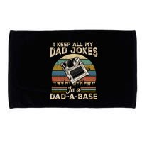 I Keep Dad Jokes In A Dad A Base Microfiber Hand Towel