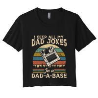 I Keep Dad Jokes In A Dad A Base Crop Top