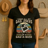 I Keep Dad Jokes In A Dad A Base Women's V-Neck T-Shirt