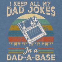 I Keep Dad Jokes In A Dad A Base Garment-Dyed Sweatshirt