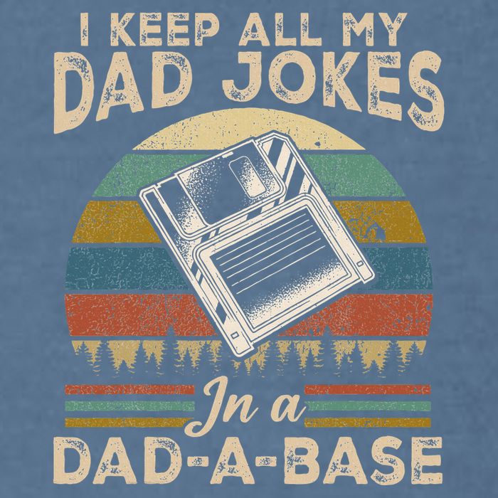 I Keep Dad Jokes In A Dad A Base Garment-Dyed Sweatshirt
