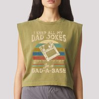 I Keep Dad Jokes In A Dad A Base Garment-Dyed Women's Muscle Tee