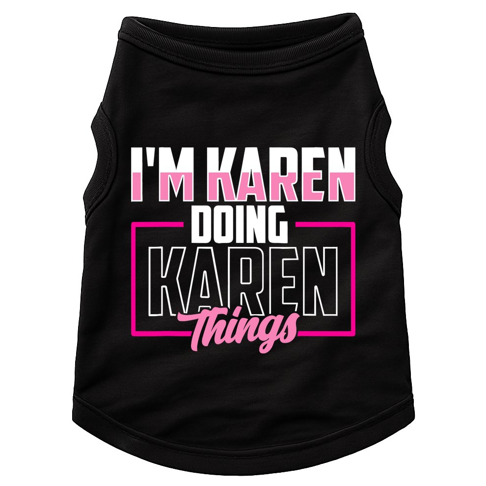 IM Karen Doing Karen Things Karens Calm Down Doggie Tank
