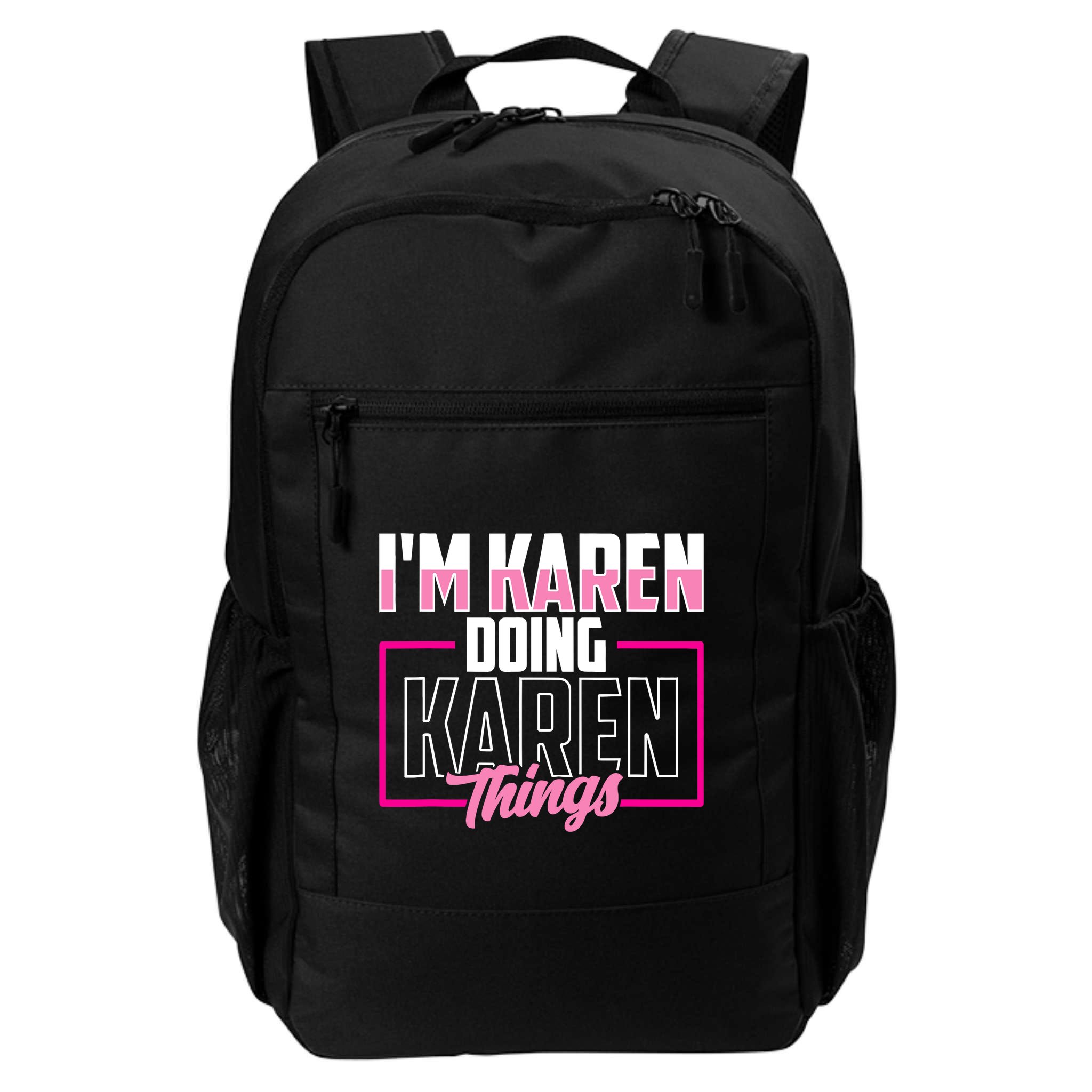IM Karen Doing Karen Things Karens Calm Down Backpack