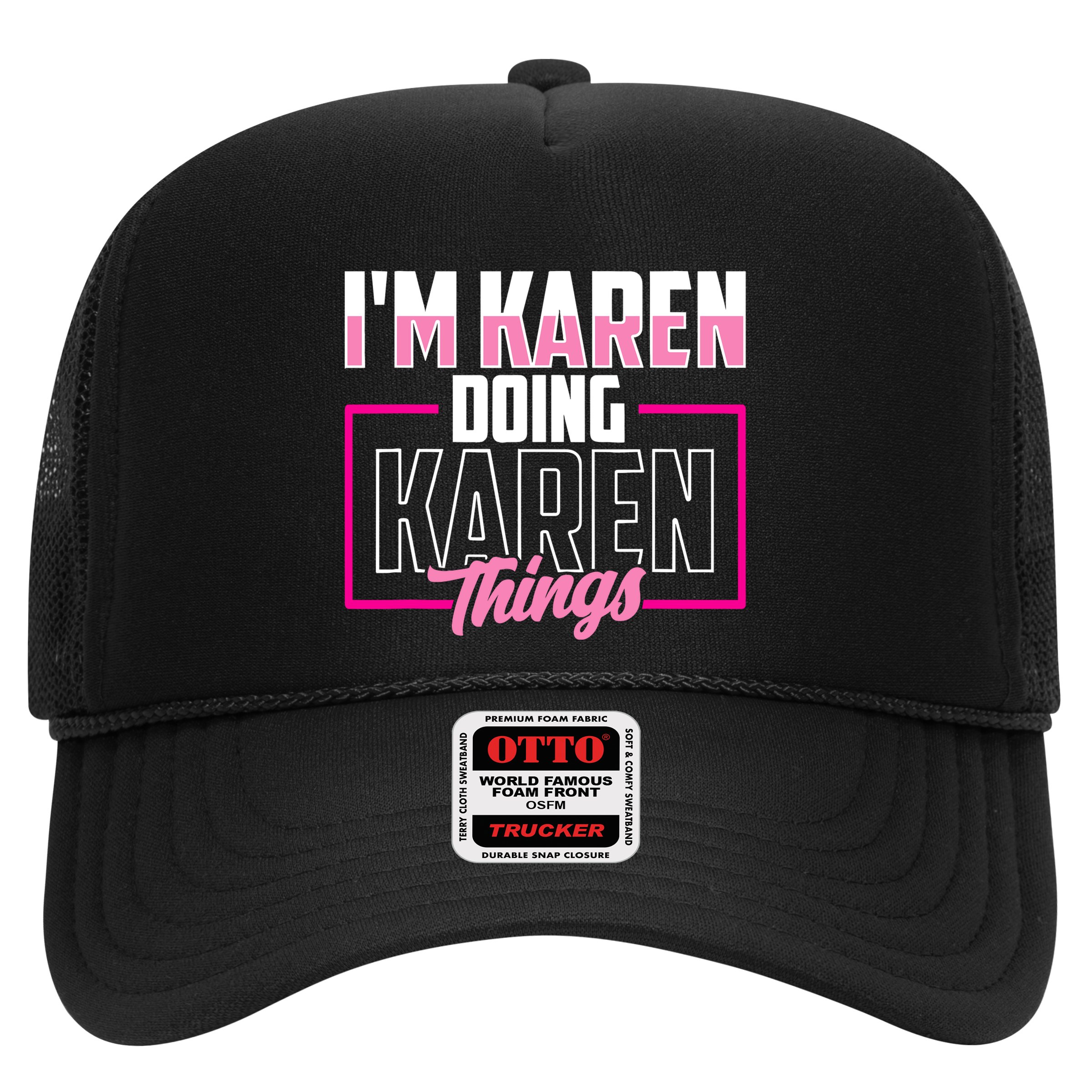 IM Karen Doing Karen Things Karens Calm Down Hat