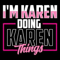 IM Karen Doing Karen Things Karens Calm Down Women's V-Neck T-Shirt