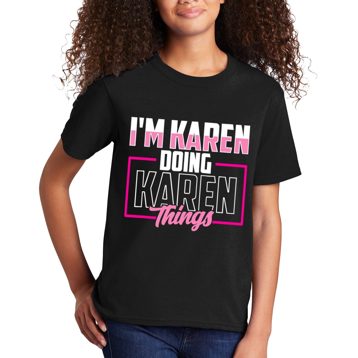 IM Karen Doing Karen Things Karens Calm Down Kids T-Shirt