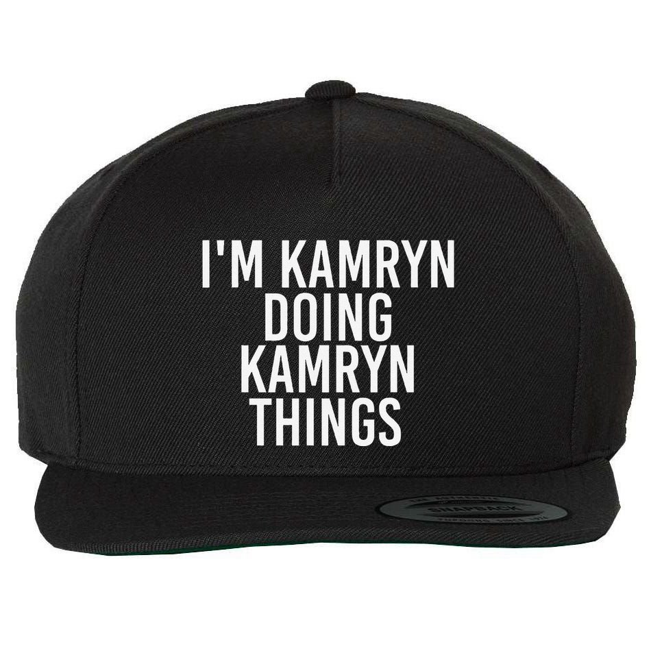 IM Kamryn Doing Kamryn Things Name Funny Birthday Gift Idea Wool Snapback Cap