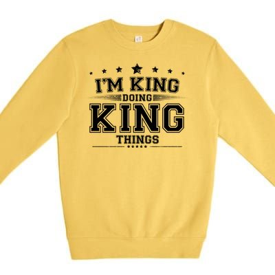 Im King Doing King Things Premium Crewneck Sweatshirt