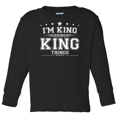 Im King Doing King Things Toddler Long Sleeve Shirt