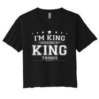 Im King Doing King Things Women's Crop Top Tee