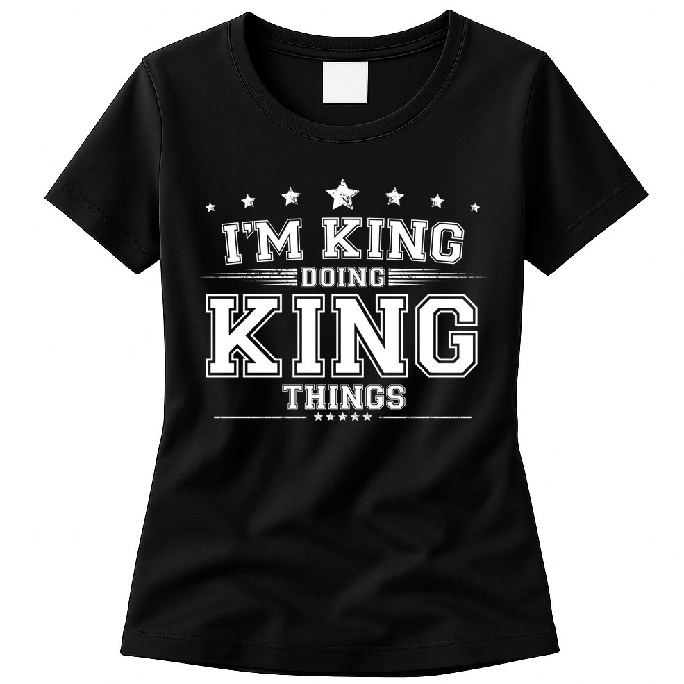 Im King Doing King Things Womens T-Shirt