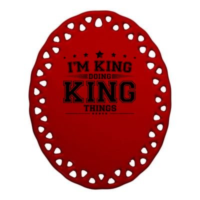 Im King Doing King Things Ceramic Oval Ornament