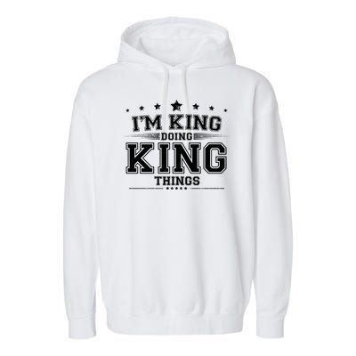 Im King Doing King Things Garment-Dyed Fleece Hoodie