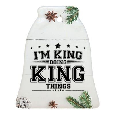 Im King Doing King Things Ceramic Bell Ornament