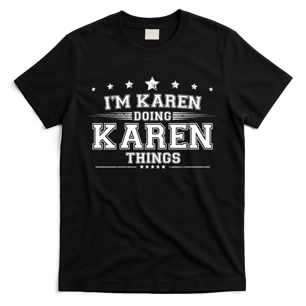 Im Karen Doing Karen Things T-Shirt
