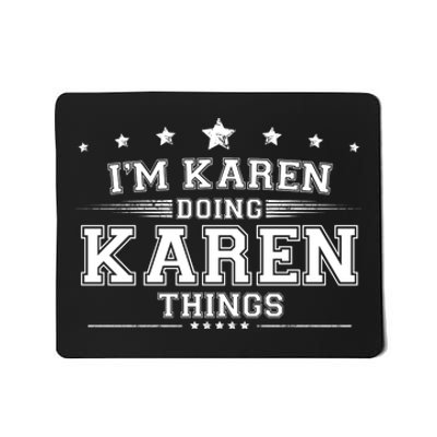 Im Karen Doing Karen Things Mousepad